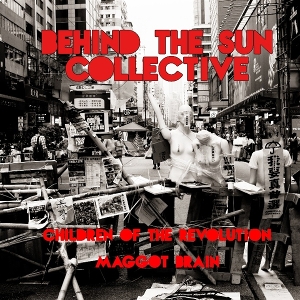Behind the Sun Collective – 7-Children of the Revolution