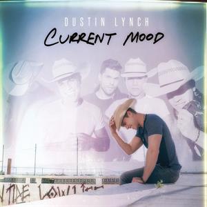 Lynch, Dustin – Current Mood