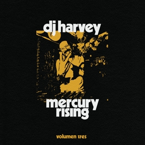 V/A – DJ Harvey is the Sound of Mercury Rising Volumen Tres
