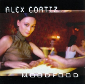 Cortiz, Alex – Moodfood