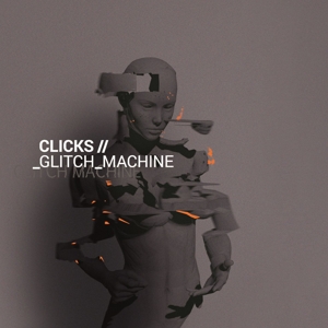 Clicks – Glitch Machine