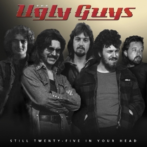 Ugly Guys – Still Twenty-Five In Your Head