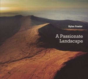Fowler, Dylan – Passionate Landscape