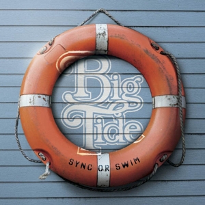 Big Tide – Sync or Swim