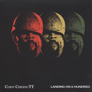 Chesnutt, Cody – Landing On a Hundred