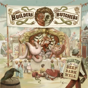 Builders and the Butchers, the – Salvation is a Deep Dark Well