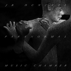 Dunckel, Jb – Paranormal Music Chamber