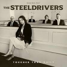 Steeldrivers – Tougher Than Nails
