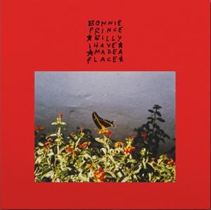Bonnie Prince Billy – I Made a Place