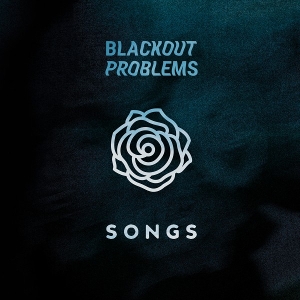 Blackout Problems – Songs