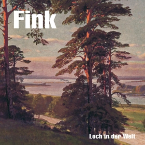 Fink – Loch In Der Welt