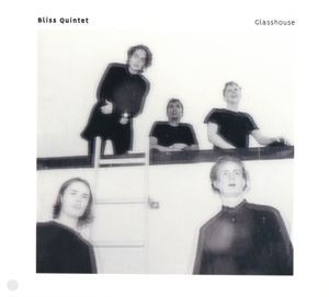 Bliss Quintet – Glasshouse