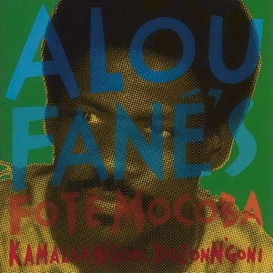 Alou Fane's Fote Mocoba – Kamalam N' Goni-Dozon N' Goni