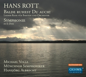 Volle, Michael & Munchner Symphoniker & Hansjorg Albrecht – Hans Rott: Balde Ruhest Du Auch