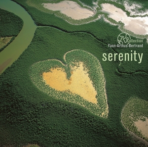 Various – Serenity- Collection Yann Arthus-Bertrand