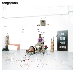 Congopunq – No Guns More Drums