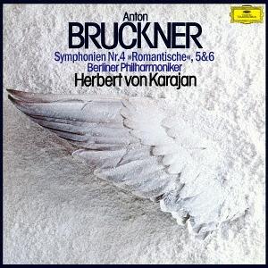 Karajan, Herbert von – Bruckner: Symphonien No. 4 Romantische , No. 5 Und No. 6