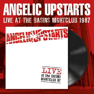 Angelic Upstarts – Live At the Basins Nightclub '87