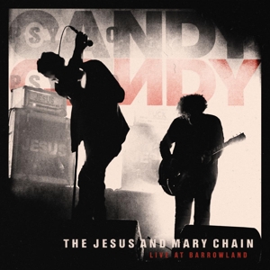 Jesus and Mary Chain – Live At Barrowland