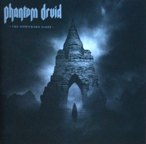 Phantom Druid – The Downward Slope