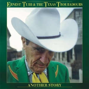 Tubb, Ernest & Texas Trou – Another Story