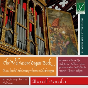 Tomadin, Manuel – The Valvasone Organ Book: Music For the 16th Century Vn