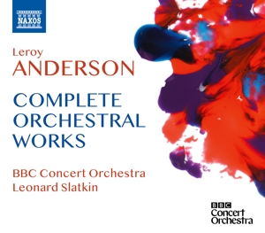 Bbc Concert Orchestra & Leonard Slatkin – Leroy Anderson: Complete Orchestral Works
