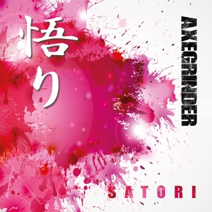 Axegrinder – Satori