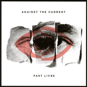 Against the Current – Past Lives