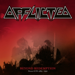 Afflicted – Beyond Redemption - Demos & Eps 1989-1992