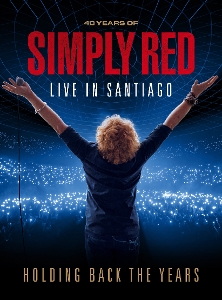 Simply Red – Holding Back the Years: Live In Santiago