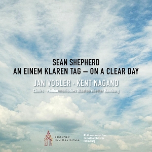 Vogler, Jan & Kent Nagano & Philharmonisches Staatsorchester Hamburg – Sean Shepherd: On a Clear Day - an Einem Klaren Tag