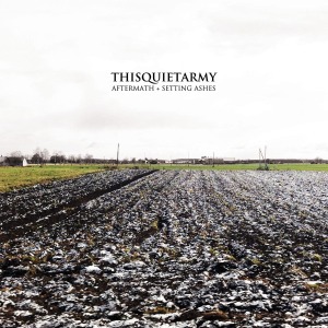Thisquietarmy – Aftermath + Setting Ashes