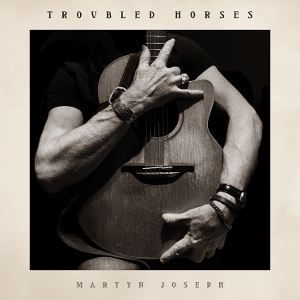 Joseph, Martyn – Troubled Horses