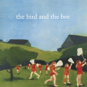 Bird and the Bee – Bird and the Bee