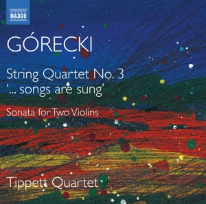 Tippett Quartet – Gorecki: String Quartet No.3 'Songs Are Sung'