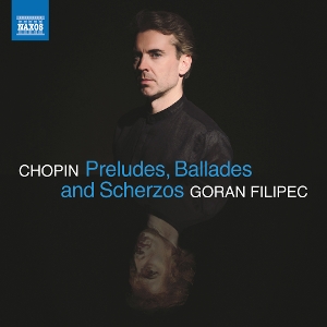 Filipec, Goran – Chopin: Preludes, Ballades & Scherzos