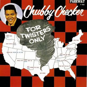 Checker, Chubby – For Twisters Only