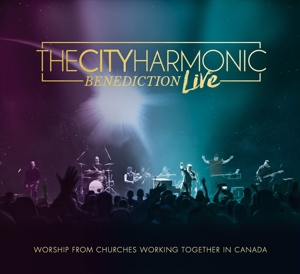 City Harmonic – Benediction (Live)