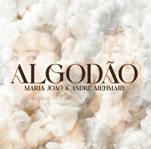 Joao, Maria & Andre Mehmari – Algodao