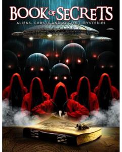 Documentary – Book of Secrets - Aliens, Ghosts and Ancient Mysteries