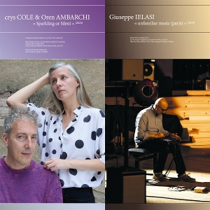 Ambarchi, Oren & Crys Cole & Guiseppe Ielasi – Sparkling or Silent - Unfamiliar Music (Paris)
