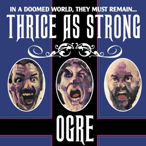Ogre – Thrice As Strong