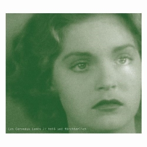 Les Cerveaux Lents – Heiss Und Fuerchterlich