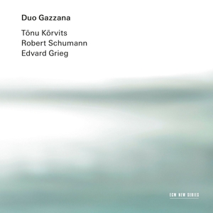 Duo Gazzana – Edvard Grieg - Robert Schumann - Tonu Kurvits