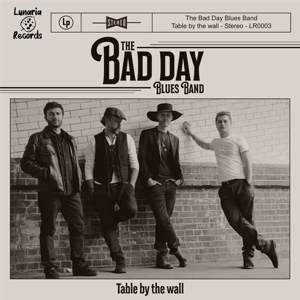Bad Day Blues Band – Table By the Wall