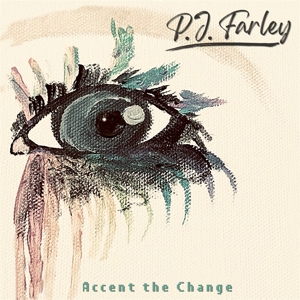 Farley, P.J. – Accent the Change