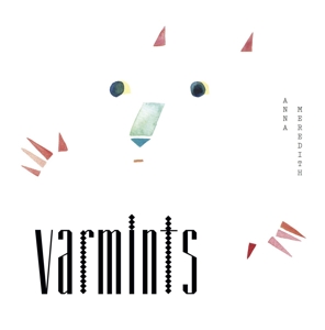 Meredith, Anna – Varmints