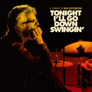 V/A – Tonight I'll Go Down Swingin': a Tribute To Don Heffington