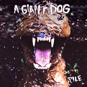 A Giant Dog – Pile